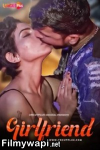 Girlfriend (2024) UncutPlus Hindi Unrated Web Series