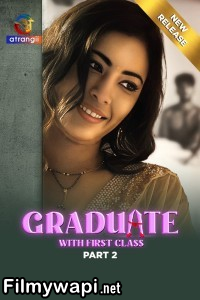 Graduate With First Class (2024) Part 2 Atrangii Hindi Unrated Web Series poster