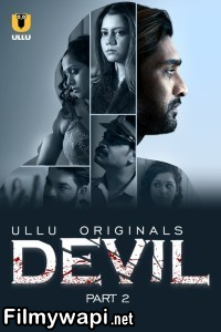 Devil Part 2 (2024) Ullu Hindi Unrated Web Series