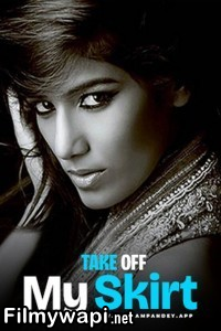 Take Off My Skirt (2024) Poonam Pandey Hindi Short Film