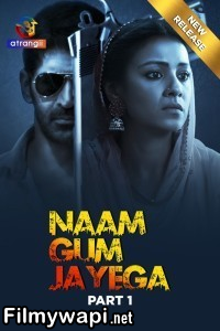 Naam Gum Jayega (2024) Atrangii Hindi Unrated Web Series