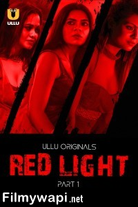 Red Light (2024) Ullu Hindi Unrated Web Series