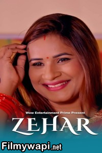 Zehar (2024) WOW Entertainment Hindi Unrated Web Series