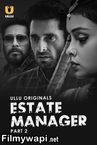 Estate Manager (2024) Part 2 Ullu Hindi Unrated Web Series