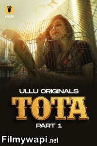 Tota (2024) Ullu Hindi Unrated Web Series poster