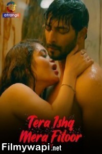 Tera Ishq Mera Fitoor (2024) Atrangii Hindi Short Film