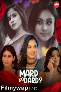 Mard Ko Dard (2024) AahaFlix Hindi Unrated Web Series