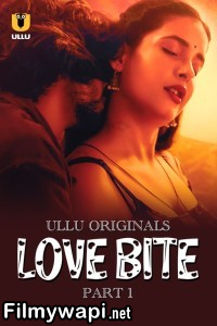 Love Bite (2024) Ullu Hindi Unrated Web Series poster