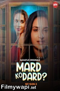 Mard Ko Dard (2024) Season 2 Aahaflix Hindi Unrated Web Series poster