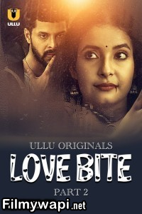 Love Bite (2024) Part 2 Ullu Hindi Unrated Web Series poster