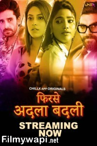 Phir Se Adla Badli (2024) ChillX Hindi Unrated Web Series