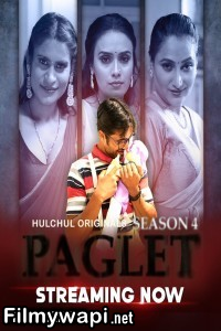 Paglet (2024) Season 4 HulChul Hindi Unrated Web Series