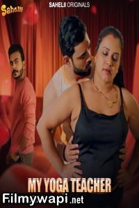 My Yoga Teacher (2024) Sahelii Hindi Unrated Web Series