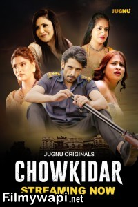 Chowkidar (2024) Jugnu Hindi Unrated Web Series poster