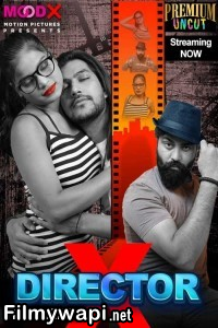 Director X (2024) Moodx Hindi Unrated Web Series poster