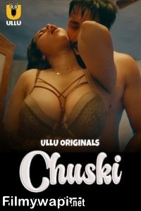 Chuski (2024) Part 2 Ullu Hindi Unrated Web Series poster