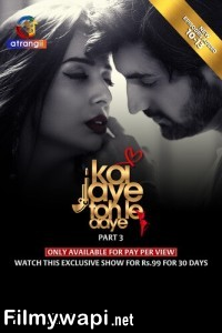 Koi Jaye Toh Le Aaye (2024) Part 3 Atrangii Hindi Unrated Web Series poster