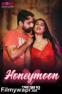 Honeymoon (2024) Moodx Hindi Unrated Web Series poster