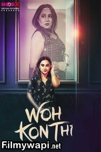 Wo Kon Thi (2024) Moodx Hindi Unrated Web Series poster