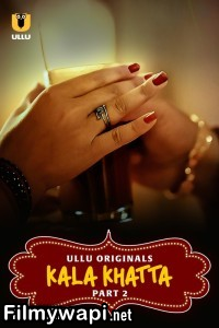 Kala Khatta (2024) Part 2 Ullu Hindi Unrated Web Series poster