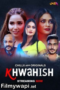 Khwahish (2024) Chillx Hindi Unrated Web Series poster