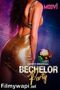 Bachelor Party (2024) Part 3 Moovi Hindi Unrated Web Series poster