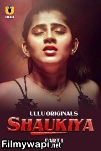 Shaukiya (2024) Ullu Hindi Unrated Web Series poster