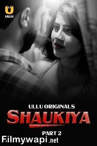 Shaukiya (2024) Part 2 Ullu Hindi Unrated Web Series poster