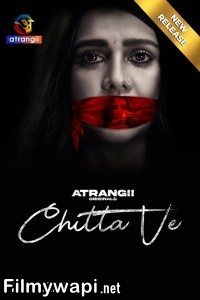 Chitta Ve (2024) Atrangii Hindi Unrated Web Series poster