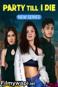 Party Till I Die (2024) Hindi Web Series poster