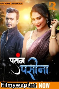 Patang Paseena (2024) Rioplus Hindi Unrated Web Series poster