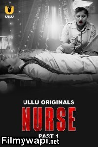 Nurse (2024) Ullu Hindi Unrated Web Series poster