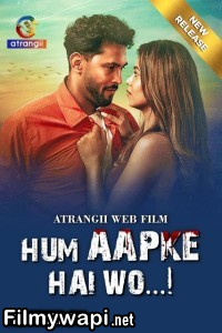 Hum Aapke Hai Wo (2024) Atrangii Hindi Short Film