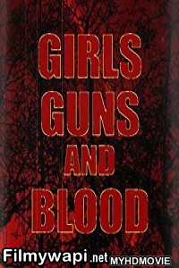 Girls Guns and Blood (2019) English Movie