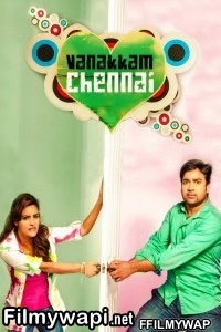 Vanakkam Chennai (2013) Hindi Dubbed Movie