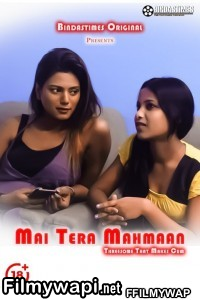 Main Tera Mahmaan (2021) BindasTimes Original