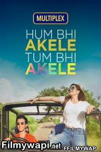 Hum Bhi Akele Tum Bhi Akele (2021) Hindi Movie poster