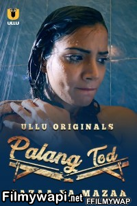 Palang Tod Sazaa Ya Mazaa (2021) Ullu Original poster