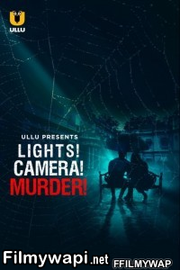 Lights Camera Murder (2021) Ullu Original poster