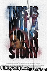 This Is Not A War Story (2021) Hindi Dubbed poster