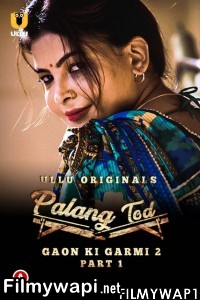 Palang Tod Gaon Ki Garmi 2 Part 1 (2022) Ullu Original poster