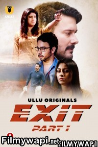 Exit Part 1 (2022) Ullu Original poster