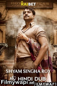 Shyam Singha Roy (2021) Hindi Dubbed Movie poster