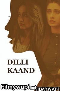 Dilli Kaand (2021) Hindi Movie