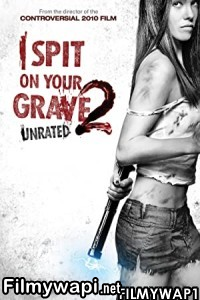 I Spit on Your Grave 2 (2013) Hindi Dubbed