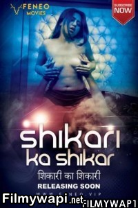 Shikari Ka Shikar (2022) Feneo Movies Original poster