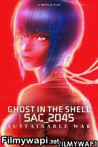 Ghost In The Shell Sac 2045 Sustainable War (2022) Hindi Dubbed poster