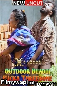 Outdoor Bhabhi Fcks Threesome (2022) Xtramood Original poster