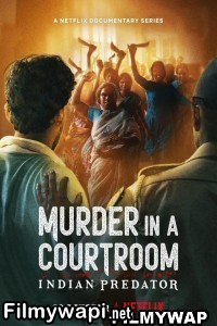 Indian Predator Murder In A Courtroom (2022) Hindi Web Series poster