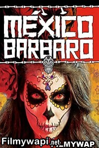 Mexico Barbaro (2014) Hindi Dubbed poster